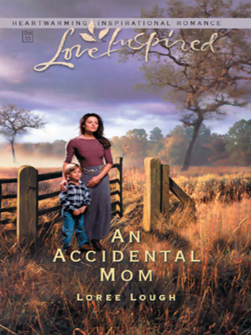 Title details for An Accidental Mom by Loree Lough - Available